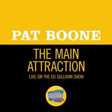 Pat Boone: The Main Attraction (Live On The Ed Sullivan Show, June 2, 1963) (The Main AttractionLive On The Ed Sullivan Show, June 2, 1963)