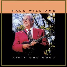 Paul Williams: Ain't God Good