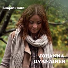 Johanna Iivanainen: Luojani mun