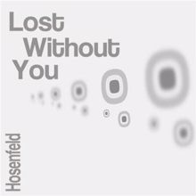 Hosenfeld: Lost Without You