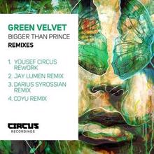 Green Velvet: Bigger Than Prince (Remixes)