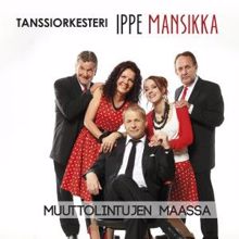 Tanssiorkesteri Ippe Mansikka: Muuttolintujen maassa