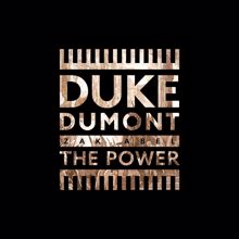 Duke Dumont: The Power