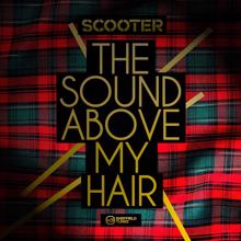 Scooter: The Sound Above My Hair
