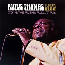 Rufus Thomas: Doing The Push And Pull At PJ's (Live At P.J.'s / 1970)