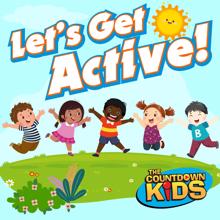 The Countdown Kids: Let's Get Active! (Songs to Move Your Body To)