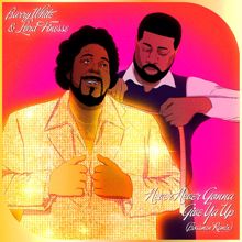 Barry White: Never, Never Gonna Give Ya Up (Bossmen Remix) (Never, Never Gonna Give Ya UpBossmen Remix)