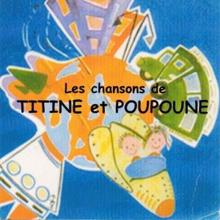 Stéphane Bouvet, Clarisse Brunelet & Jean-Michel Pécé: Les chansons de Titine et Poupoune