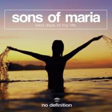 Sons Of Maria: Best Days of My Life