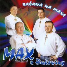 Max z Bukowiny: Zabawa na maxa