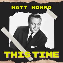 Matt Monro: This Time