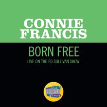 Connie Francis: Born Free (Live On The Ed Sullivan Show, June 16, 1968) (Born FreeLive On The Ed Sullivan Show, June 16, 1968)