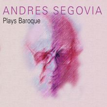 Andrés Segovia: Bourrée from Suite for Lute BWV 996