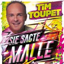 Tim Toupet: Sie sagte Malle