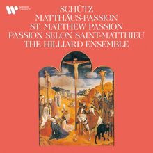 Hilliard Ensemble: Schütz: Matthäus-Passion, SWV 479