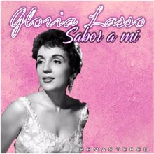 Gloria Lasso: Sabor a mi (Remastered)