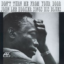 John Lee Hooker: Talk About Your Baby