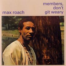 Max Roach: Members Don't Get Weary