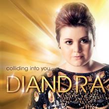Diandra: Colliding Into You