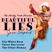 Jean Shepard: Beautiful Lies (The Honky Tonk Heroine)