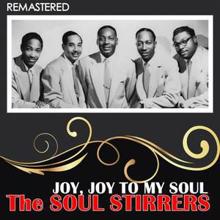 The Soul Stirrers: Joy, Joy to My Soul (Remastered)