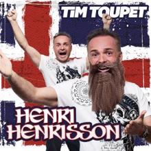 Tim Toupet: Henri Henrisson