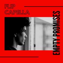 Flip Capella: Empty Promises