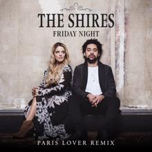 The Shires: Friday Night (Paris Lover Remix)