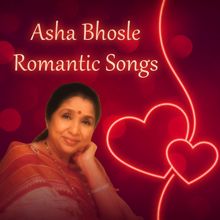 Asha Bhosle: Asha Bhosle Romantic Songs