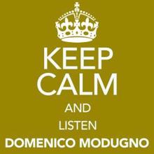 Domenico Modugno: Keep Calm and Listen Domenico Modugno