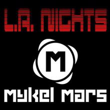 Mykel Mars: L. A. Nights