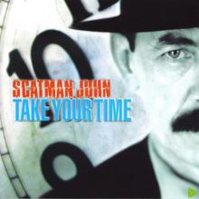 Scatman John: Take Your Time