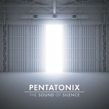Pentatonix: The Sound of Silence