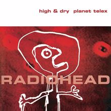 Radiohead: High & Dry / Planet Telex