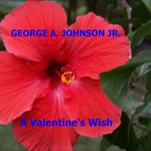 George A. Johnson Jr.: A Valentine's Wish