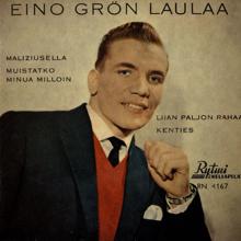 Eino Grön: Liian paljon rahaa