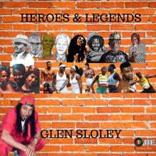 Glen Sloley: Heroes & Legends