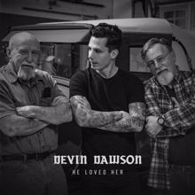 Devin Dawson: He Loved Her