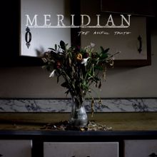 Meridian: The Awful Truth