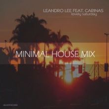 Leandro Lee feat. Carinas: Lovely Saturday (Minimal House Mix)