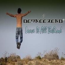 DegreeZero: Leave It All Behind (Original Mix)