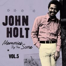 John Holt: Memories By The Score Vol. 5