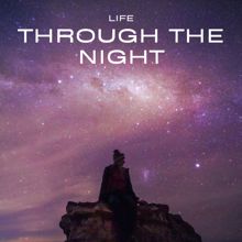 Life: Through the Night