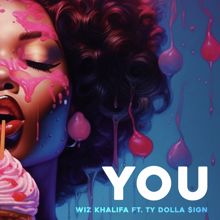 Wiz Khalifa, Ty Dolla $ign: You (feat. Ty Dolla $ign)