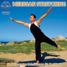 Chris: Meridian Stretching - Die wirksamsten Dehnübungen für Meridiane / Hörbuch