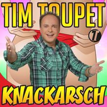 Tim Toupet: Knackarsch