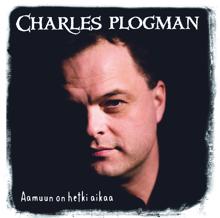 Charles Plogman: Aamuun on hetki aikaa