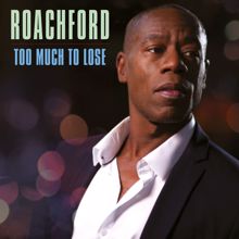 Roachford: Too Much to Lose
