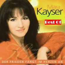Mara Kayser: Best Of: Der Frieden fängt im Herzen an
