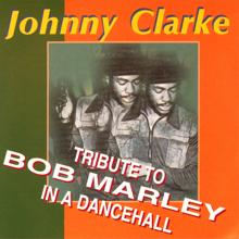 Johnny Clarke: Tribute To Bob Marley in a Dancehall